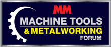 • MACHINE TOOLS & METALWORKING FORUM
